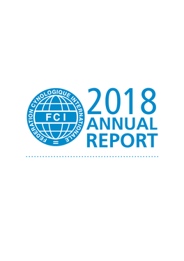 2018 ANNUAL REPORT Table of Contents Fédération Cynologique Internationale