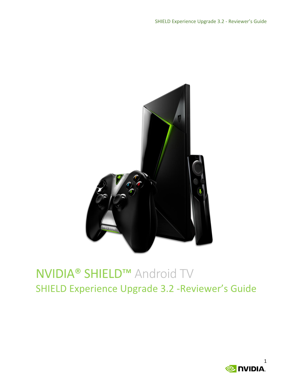 NVIDIA® SHIELD™ Android TV SHIELD Experience Upgrade 3.2 -Reviewer’S Guide