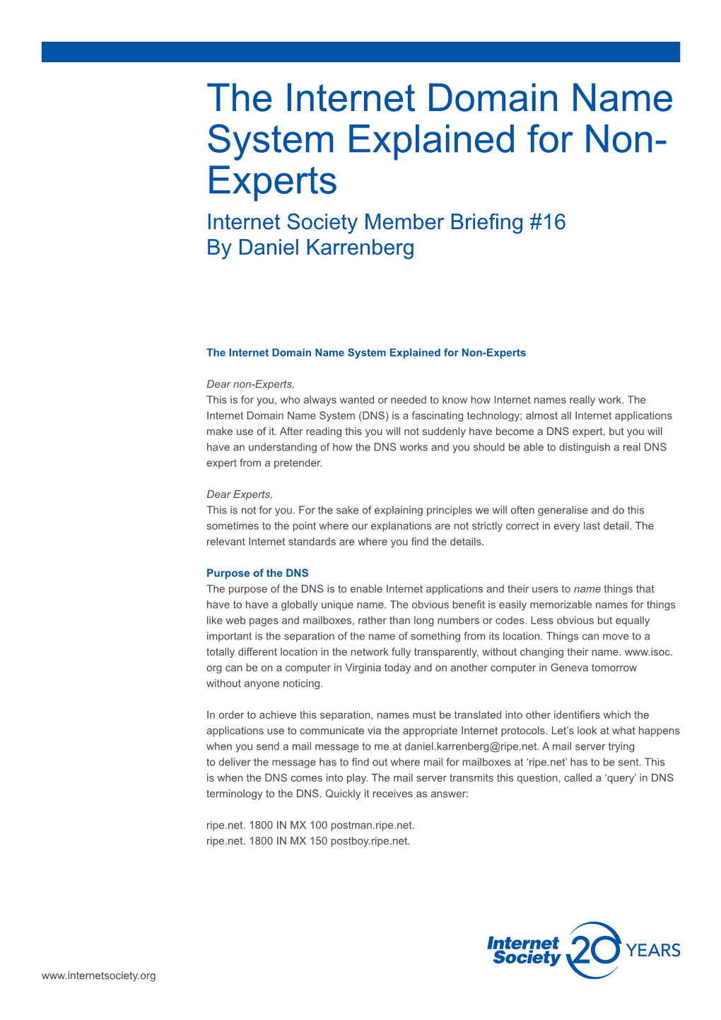 The Internet Domain Name System Explained for Non- Experts Internet Society Member Briefing #16 by Daniel Karrenberg