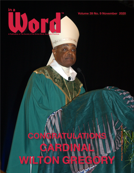 CARDINAL WILTON GREGORY Photo by Father James Pawlicki, SVD What the Appointment of the First African American Cardinal Means to Me
