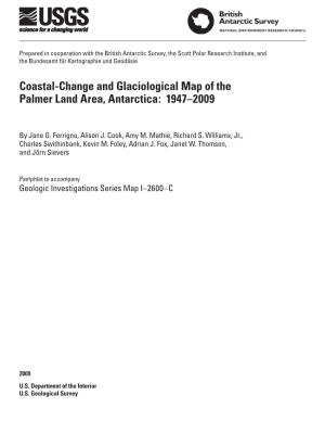 Coastal-Change and Glaciological Map of the Palmer Land Area, Antarctica: 1947–2009