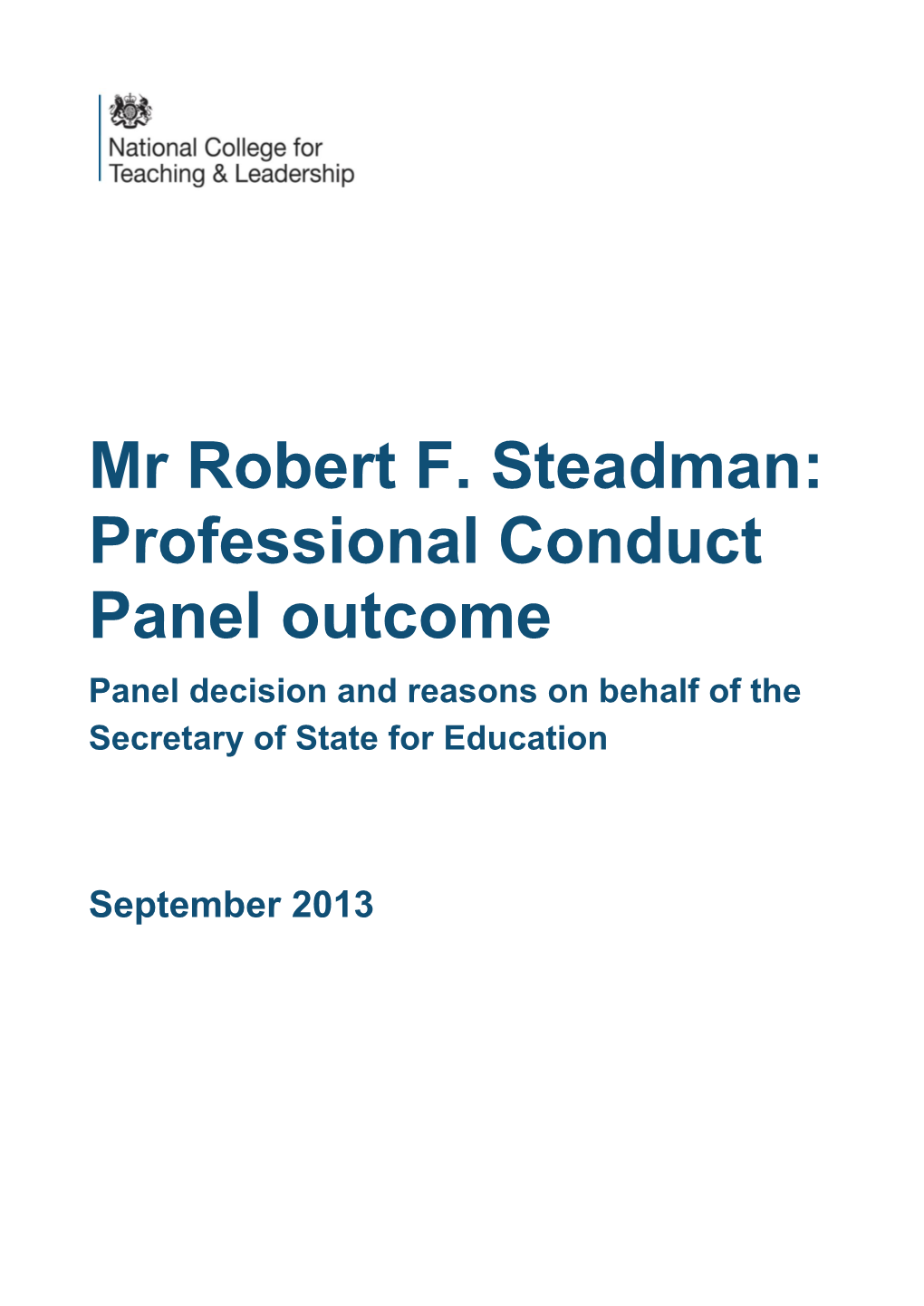 Mr Robert F. Steadman: Professional Conduct Panel Outcome Panel Decision and Reasons on Behalf of the Secretary of State for Education