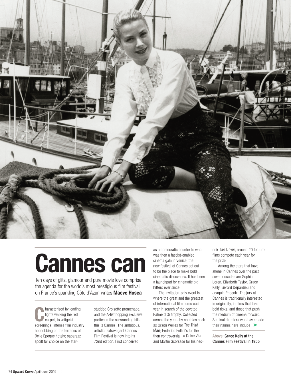 Cannes Set out Among the Stars That Have to Be the Place to Make Bold Shone in Cannes Over the Past Cannes Can Cinematic Discoveries
