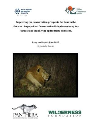 Improving the Conservation Prospects for Lions in the Greater Limpopo Lion Conservation Unit; Determining Key Threats and Identifying Appropriate Solutions