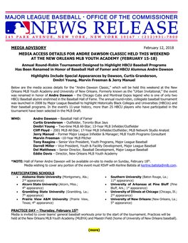 MEDIA ADVISORY February 12, 2018 MEDIA ACCESS DETAILS for ANDRE DAWSON CLASSIC HELD THIS WEEKEND at the NEW ORLEANS MLB YOUTH A
