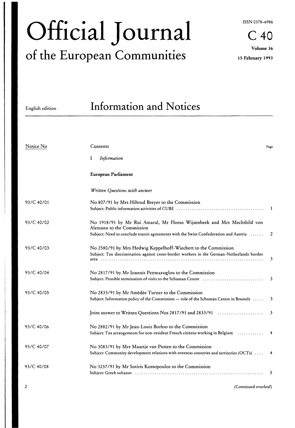 Official Journal C 40 Volume 36 of the European Communities 15 February 1993