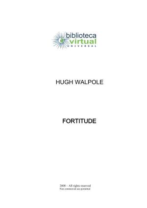 Hugh Walpole Fortitude