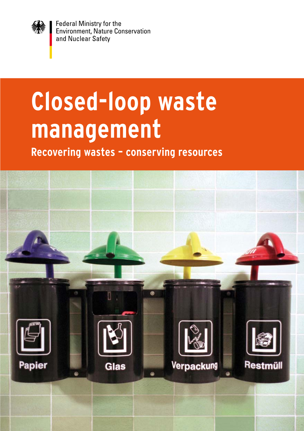 Closed-Loop Waste Management Recovering Wastes – Conserving Resources ...