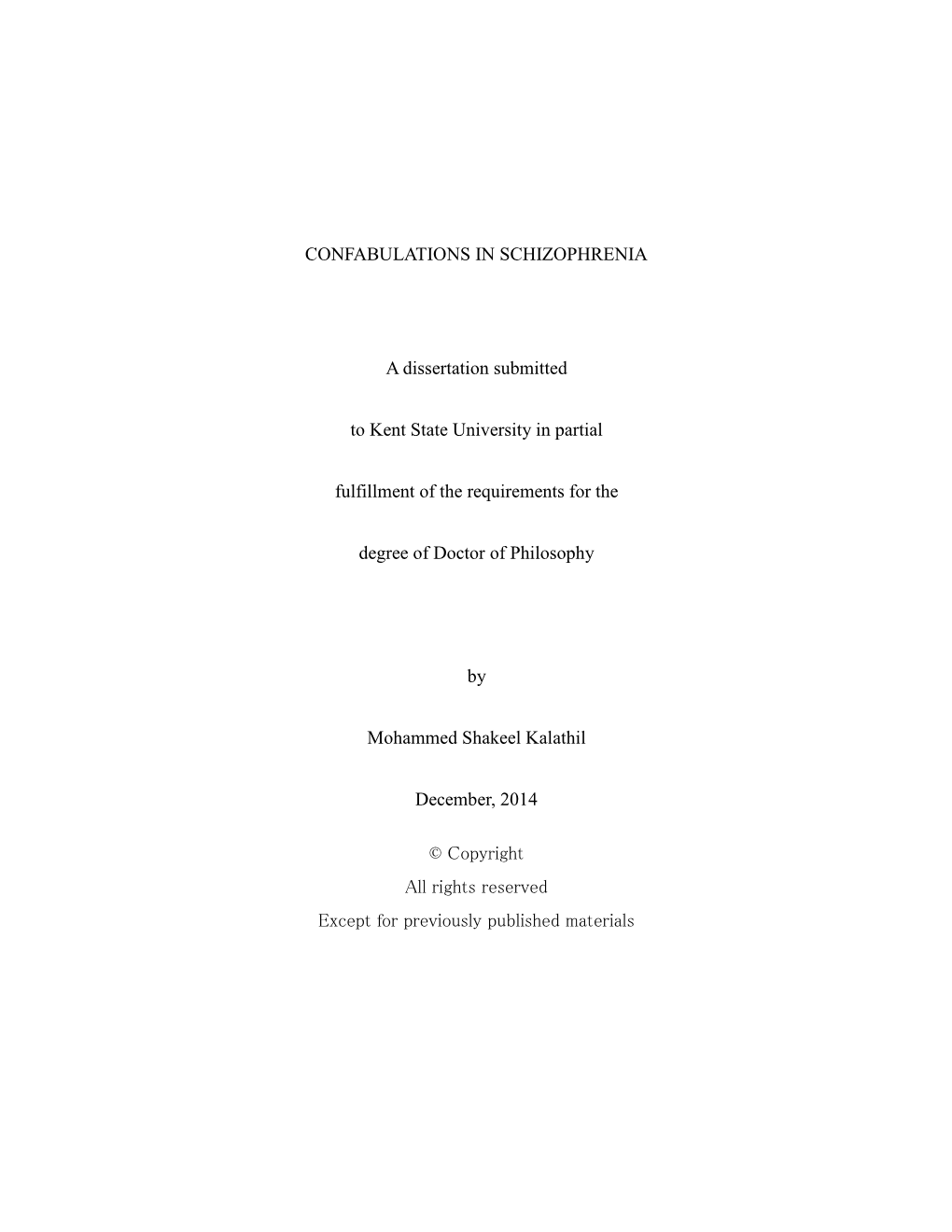 1 CONFABULATIONS in SCHIZOPHRENIA a Dissertation Submitted to Kent State University in Partial Fulfillment of the Requirements