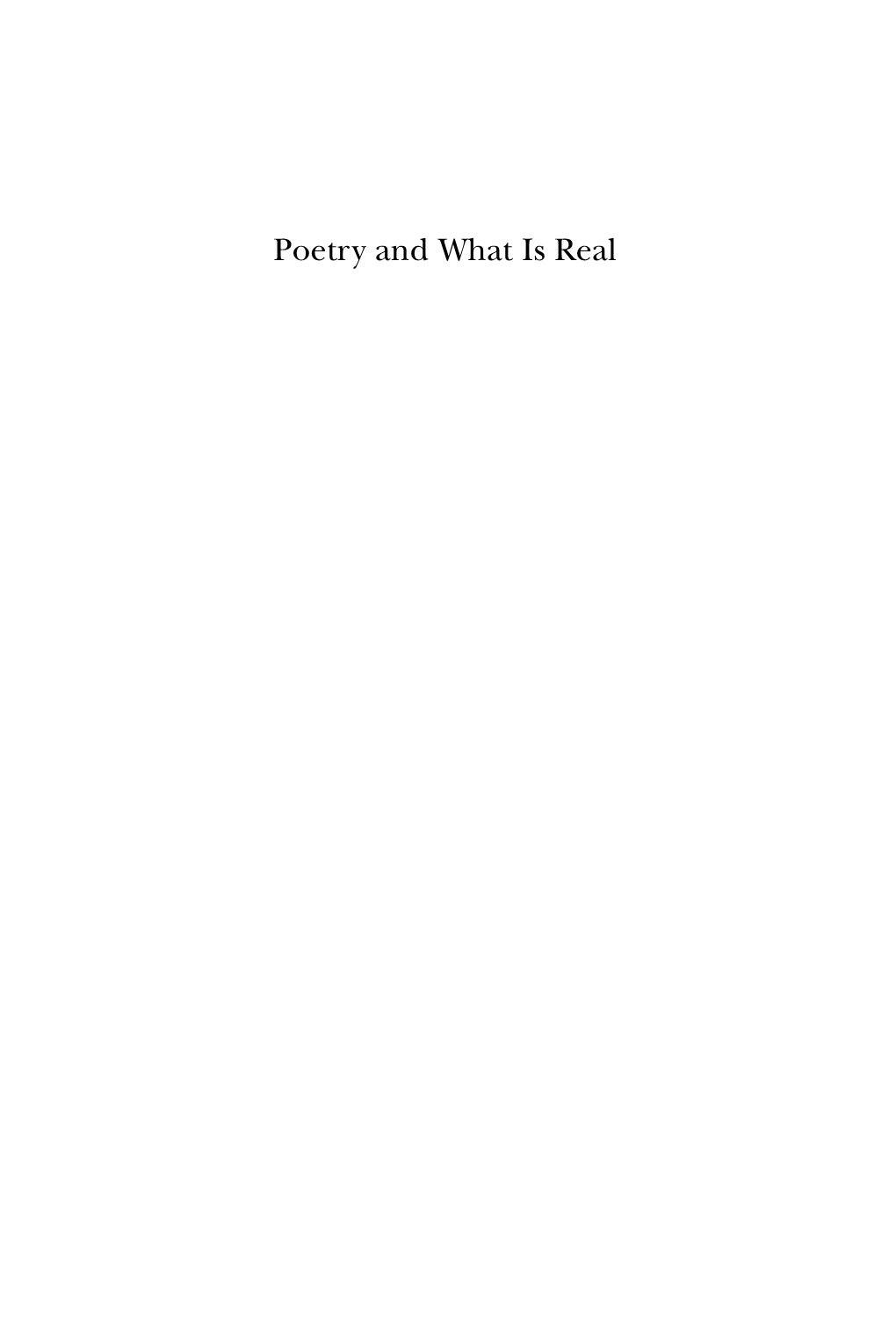 Poetry and What Is Real Richard Tillinghast