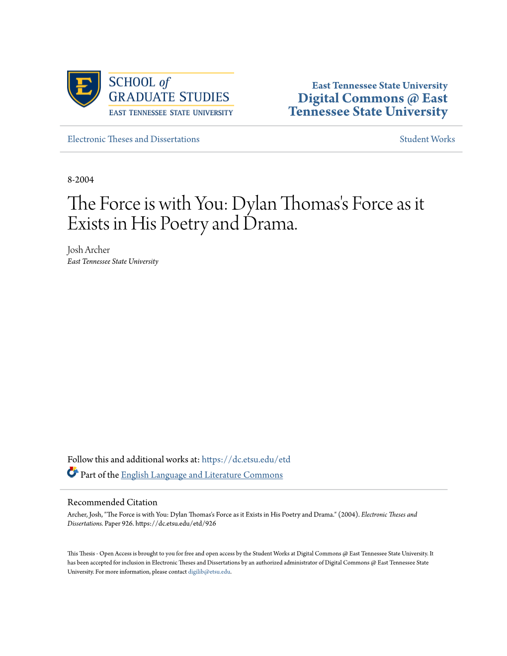 Dylan Thomas's Force As It Exists in His Poetry and Drama. Josh Archer East Tennessee State University