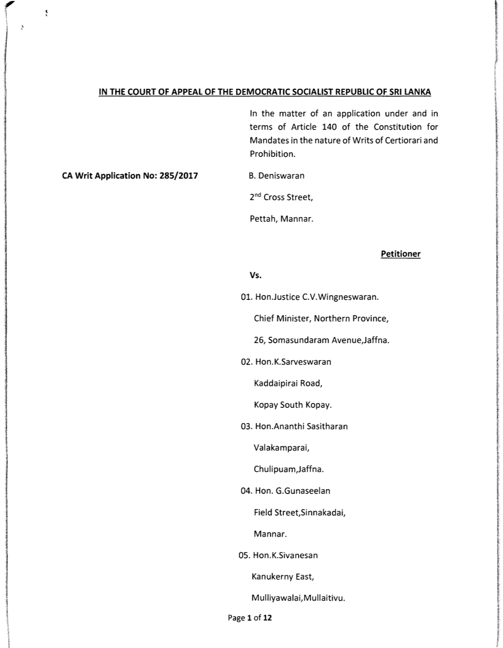 IN the COURT of APPEAL of the DEMOCRATIC SOCIALIST REPUBLIC of SRI LANKA CA Writ Application No: 285/2017 Petitioner