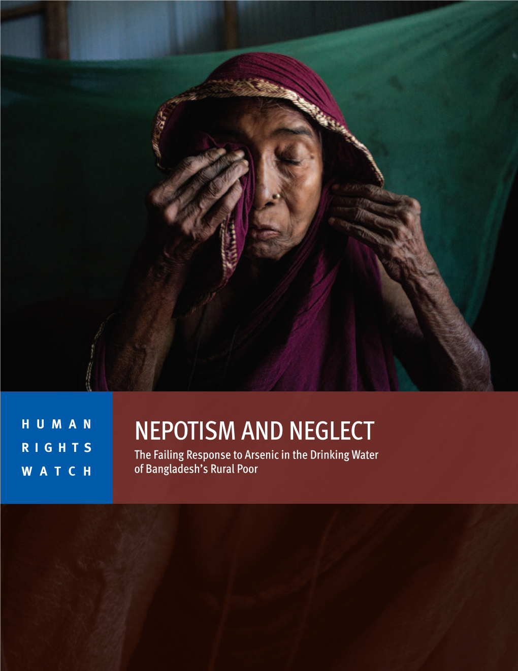 NEPOTISM and NEGLECT R I G H T S the Failing Response to Arsenic in the Drinking Water WATCH of Bangladesh’S Rural Poor