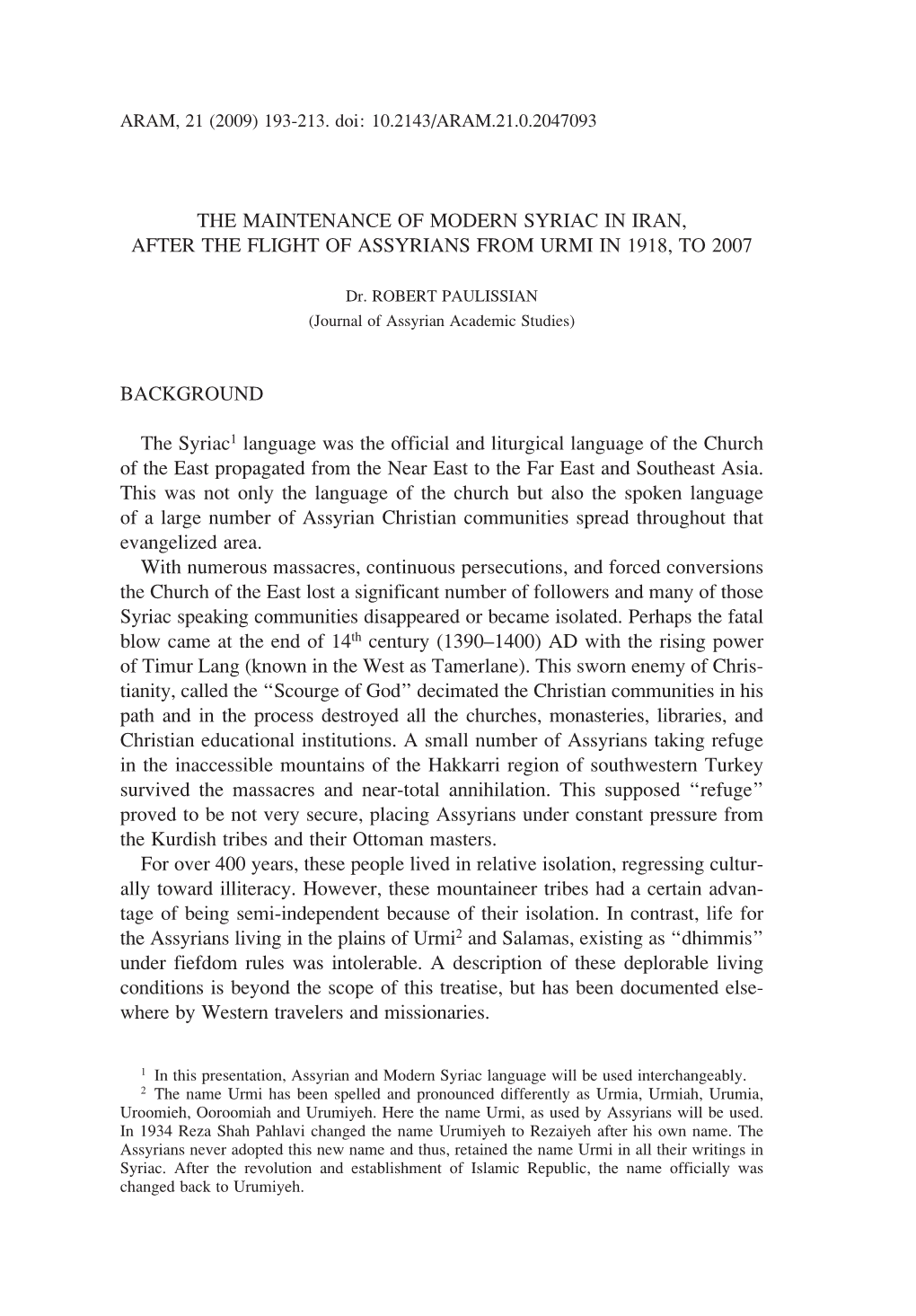 The Maintenance of Modern Syriac in Iran, After the Flight of Assyrians from Urmi in 1918, to 2007