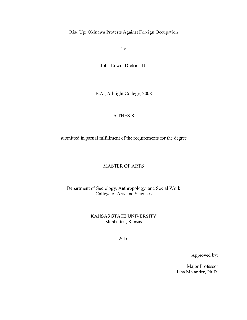 Rise Up: Okinawa Protests Against Foreign Occupation by John Edwin Dietrich III B.A., Albright College, 2008 a THESIS Submitted