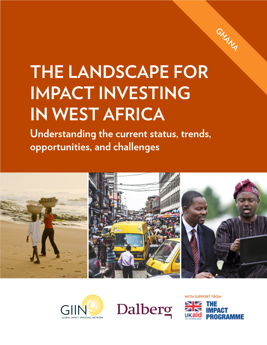 THE LANDSCAPE for IMPACT INVESTING in WEST AFRICA Understanding the Current Status, Trends, Opportunities, and Challenges