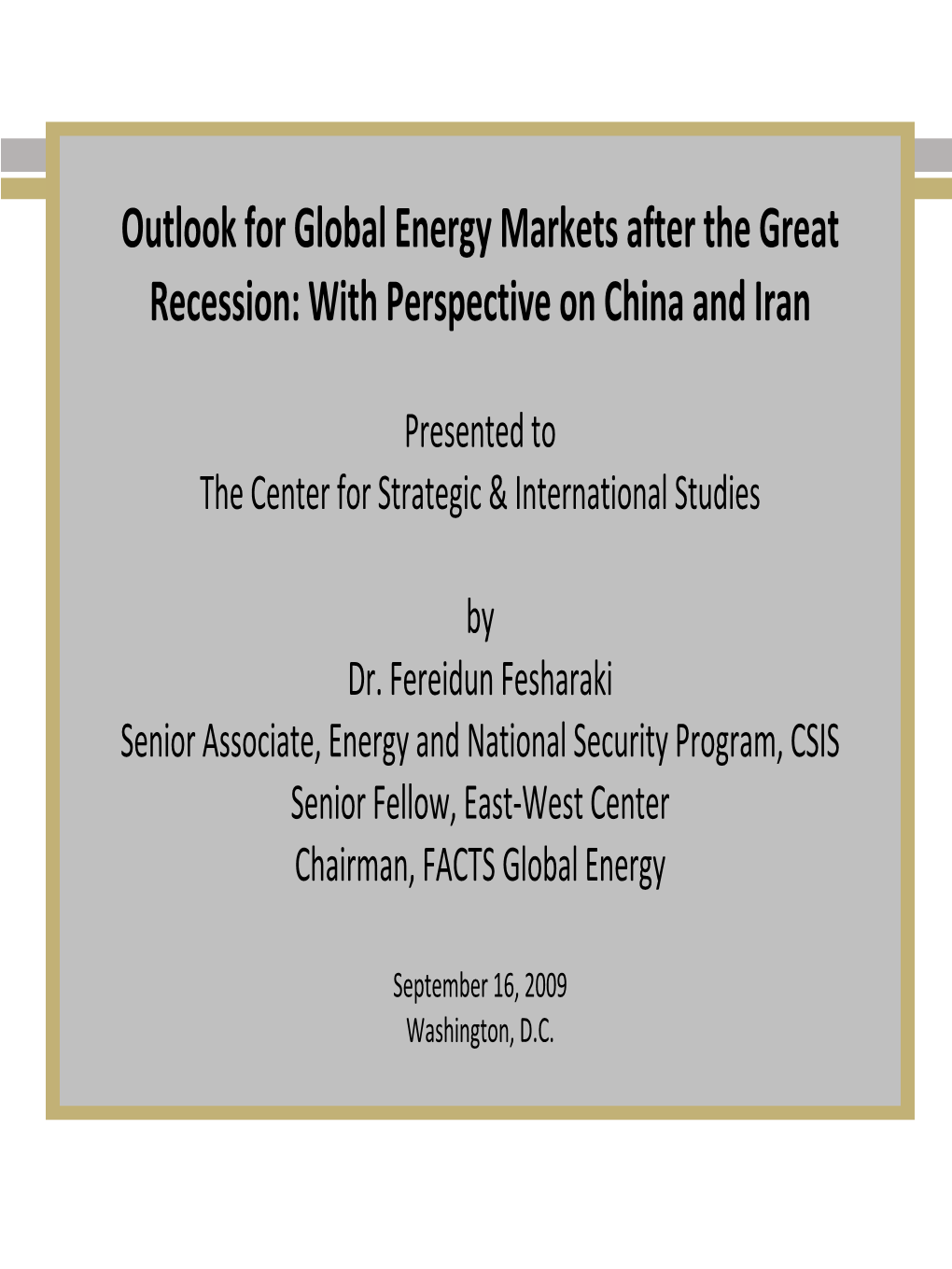 Outlook for Global Energy Markets After the Great Recession: with Perspective on China and Iran