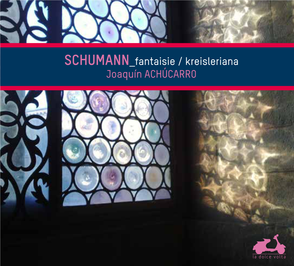 SCHUMANN Fantaisie / Kreisleriana Joaquín ACHÚCARRO