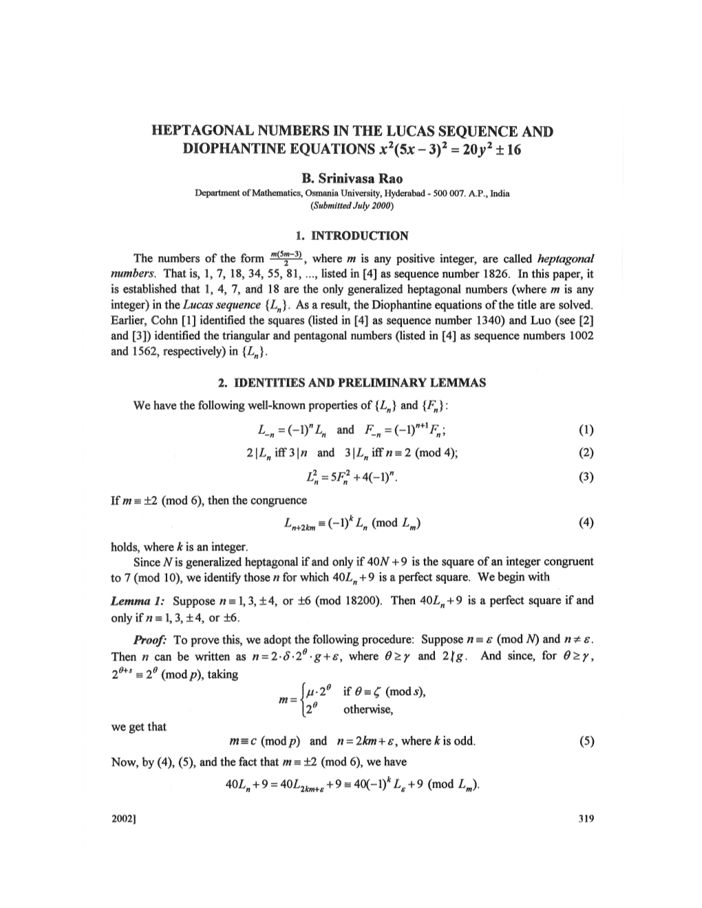 HEPTAGONAL NUMBERS in the LUCAS SEQUENCE and DIOPHANTINE EQUATIONS X2(5X - 3)2 = 20J 2 ± 16 B