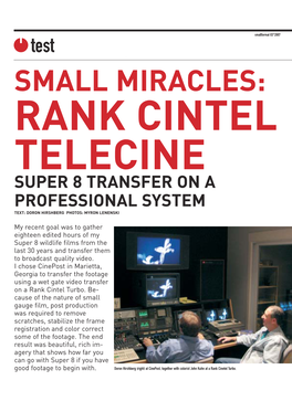 Small Miracles: Rank Cintel Telecine Super 8 Transfer on a Professional System Text: Doron Hirshberg Photos: Myron Lenenski