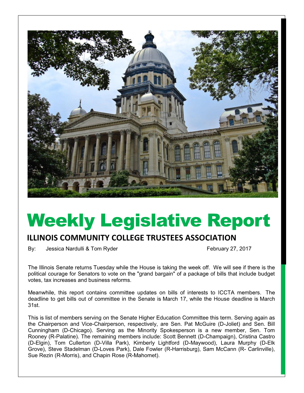 Weekly Legislative Report ILLINOIS COMMUNITY COLLEGE TRUSTEES ASSOCIATION By: Jessica Nardulli & Tom Ryder February 27, 2017