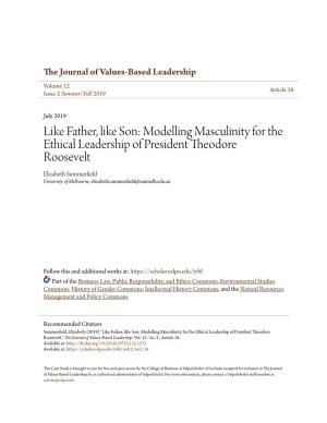 Modelling Masculinity for the Ethical Leadership of President Theodore Roosevelt Elizabeth Summerfield University of Melbourne, Elizabeth.Summerfield@Unimelb.Edu.Au