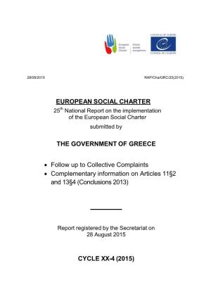 EUROPEAN SOCIAL CHARTER the GOVERNMENT of GREECE • Follow up to Collective Complaints • Complementary Information on Article
