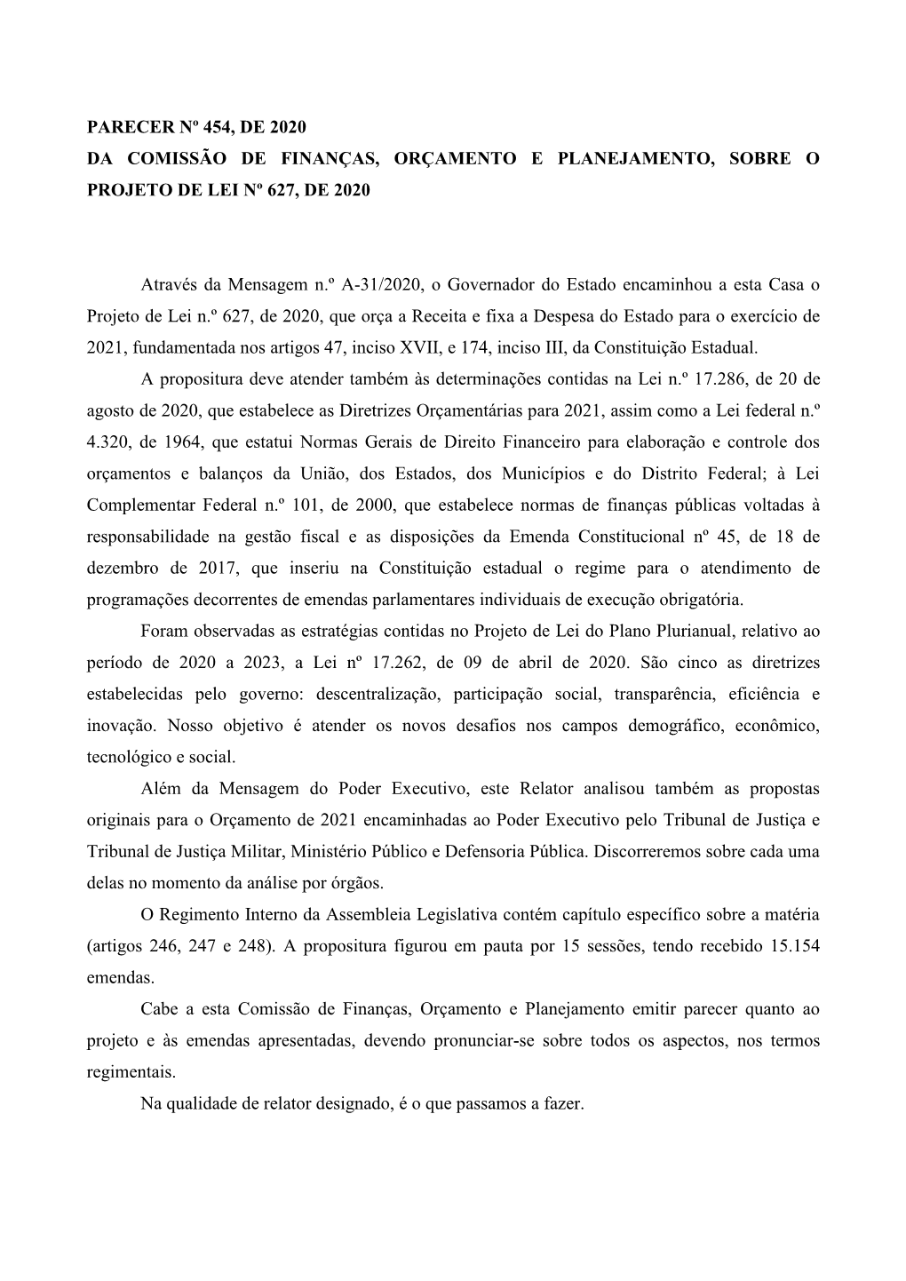 Parecer Nº 454, De 2020 Da Comissão De Finanças, Orçamento E Planejamento, Sobre O Projeto De Lei Nº 627, De 2020