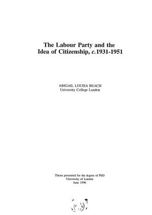 The Labour Party and the Idea of Citizenship, C. 193 1-1951