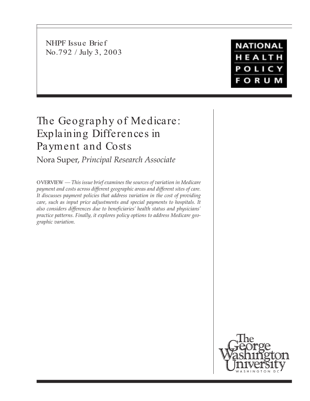 The Geography of Medicare: Explaining Differences in Payment and Costs Nora Super, Principal Research Associate