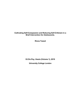 Cultivating Self-Compassion and Reducing Self-Criticism in a Brief Intervention for Adolescents. Riona Tweed D.Clin.Psy. Thesis