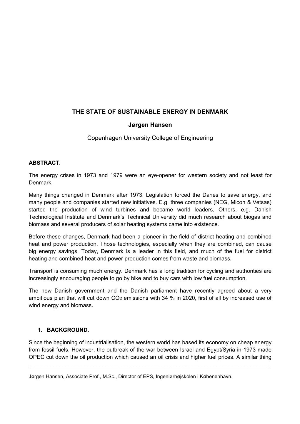 THE STATE of SUSTAINABLE ENERGY in DENMARK Jørgen Hansen Copenhagen University College of Engineering