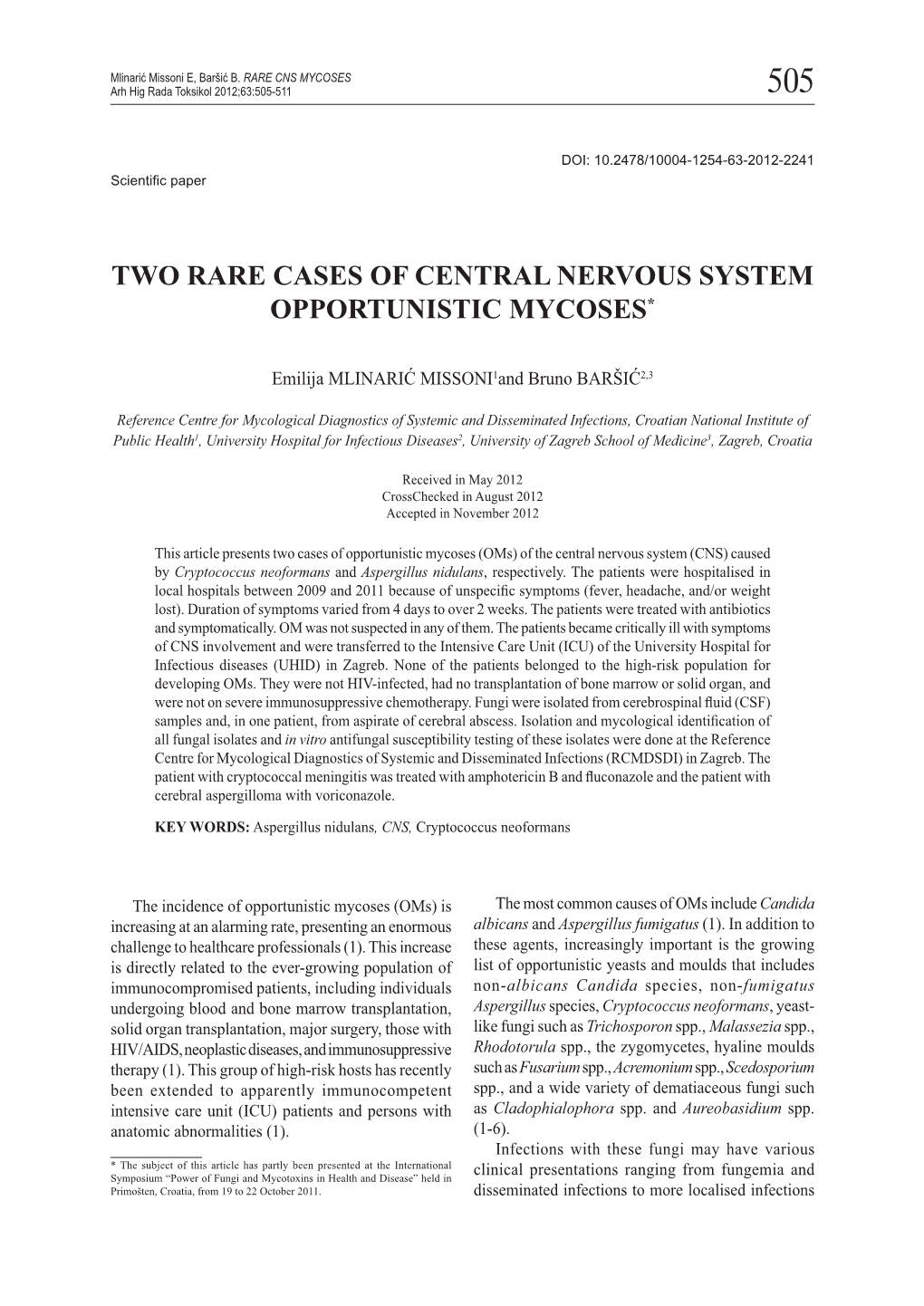Two Rare Cases of Central Nervous System Opportunistic Mycoses*