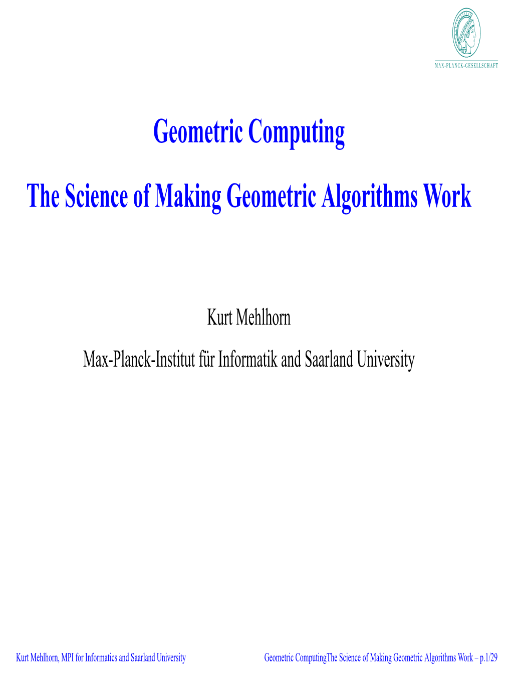 Geometric Computing the Science of Making Geometric Algorithms Work