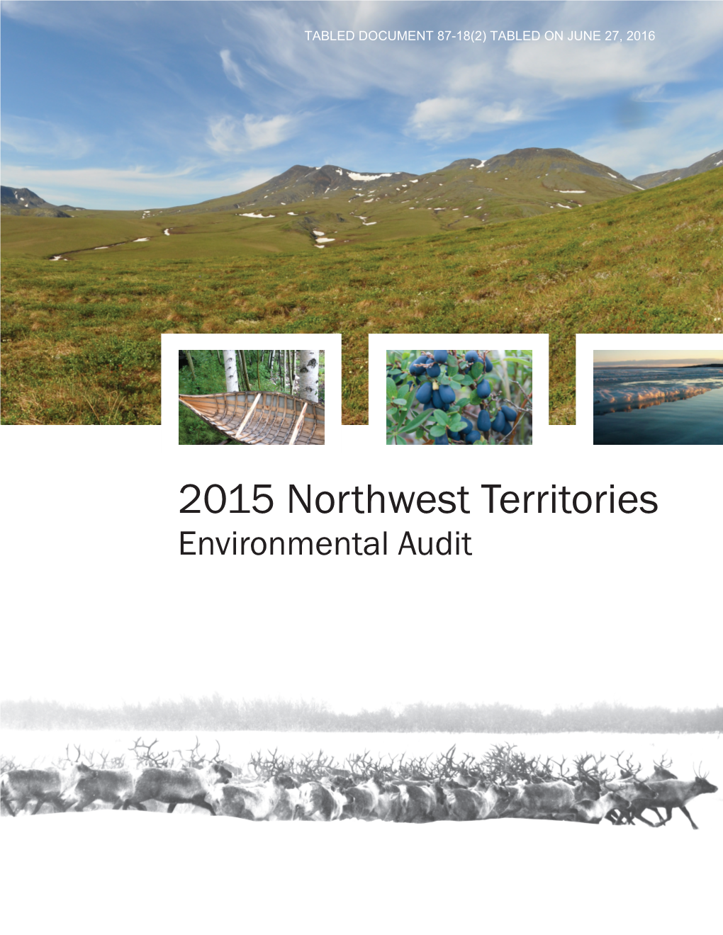 2015 Northwest Territories Environmental Audit 2015 NORTHWEST TERRITORIES ENVIRONMENTAL AUDIT