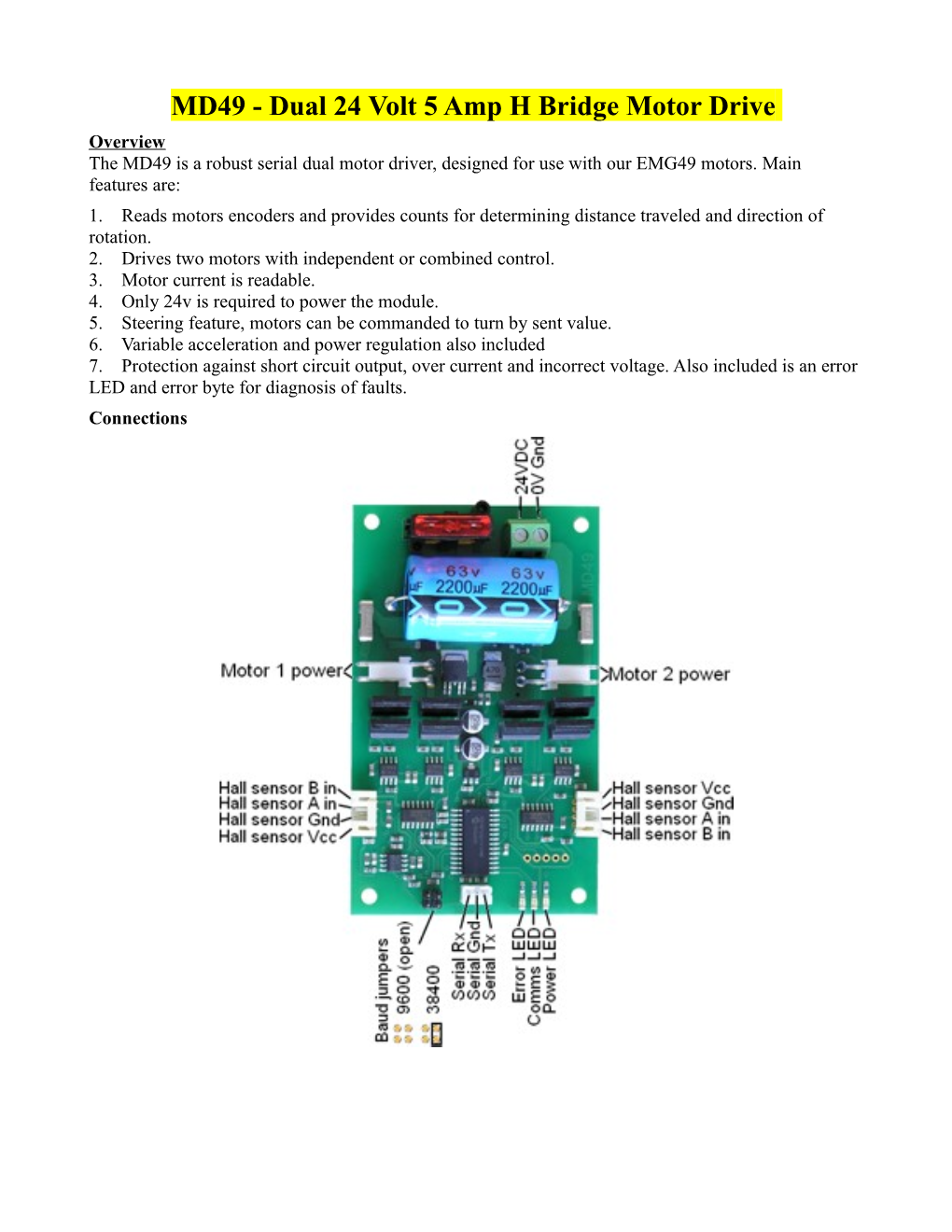 MD49 - Dual 24 Volt 5 Amp H Bridge Motor Drive Overview the MD49 Is a Robust Serial Dual Motor Driver, Designed for Use with Our EMG49 Motors