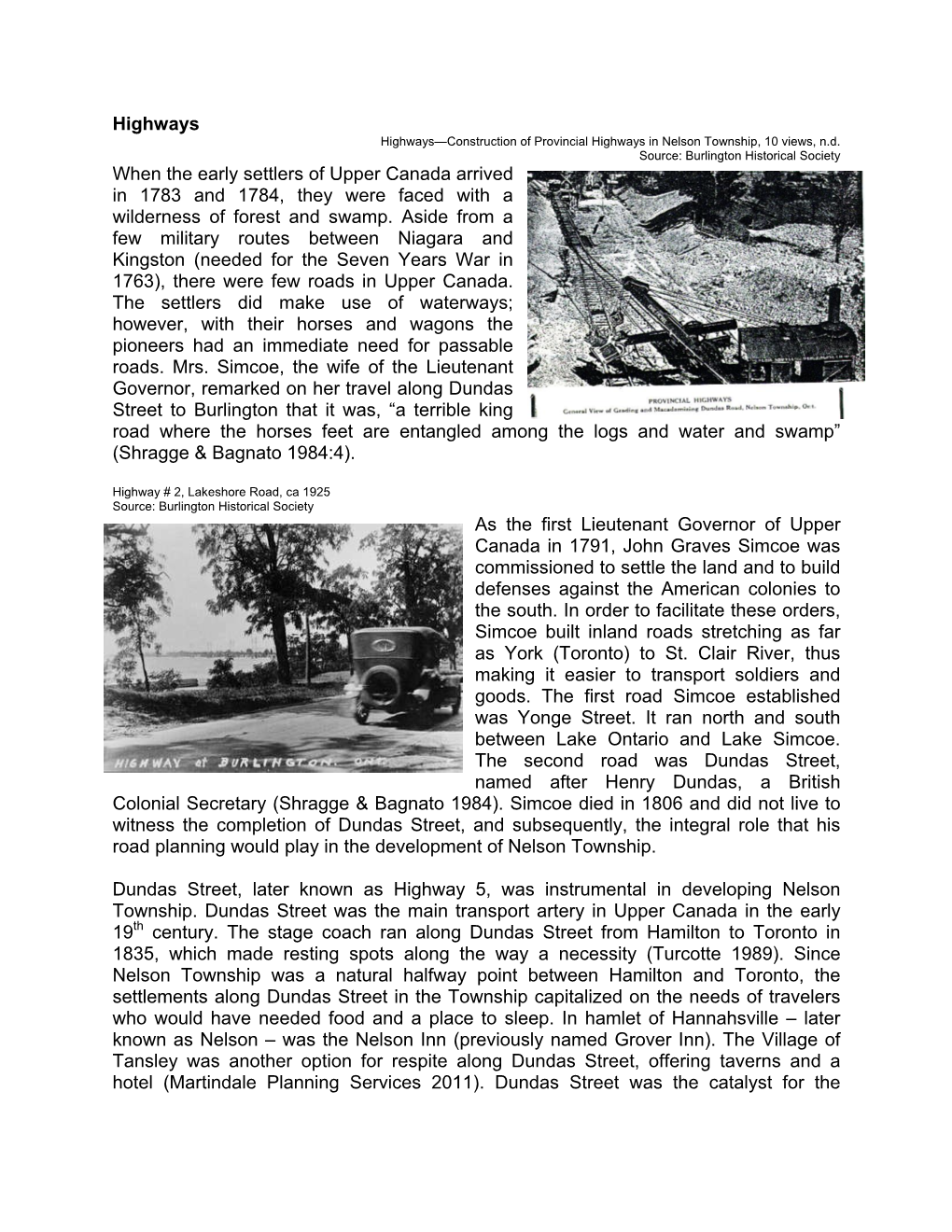 Highways When the Early Settlers of Upper Canada Arrived in 1783 and 1784, They Were Faced with a Wilderness of Forest and Swamp