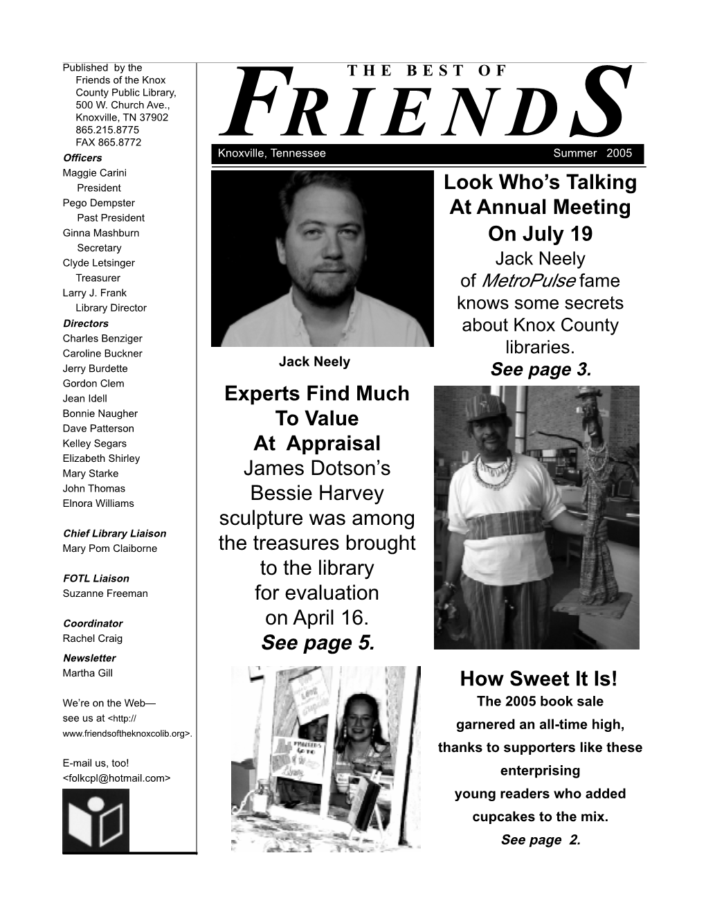 Summer 2005 Published by the T H E B E S T O F Friends of the Knox County Public Library, 500 W