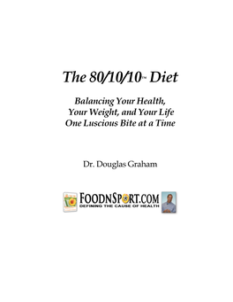 The 80/10/10 Diet Copyright 2006, 2008, 2010 1 B ) Douglas N