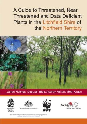 A Guide to Threatened, Near Threatened and Data Deficient Plants in the Litchfield Shire of the Northern Territory