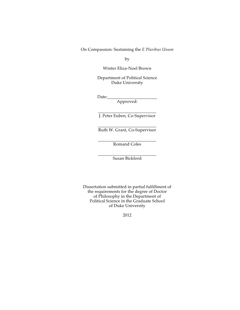 I V on Compassion: Sustaining the E Pluribus Unum by Winter Eliza-Noel Brown Department of Political Science Duke University