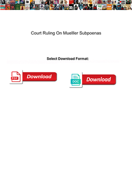 Court Ruling on Muelller Subpoenas