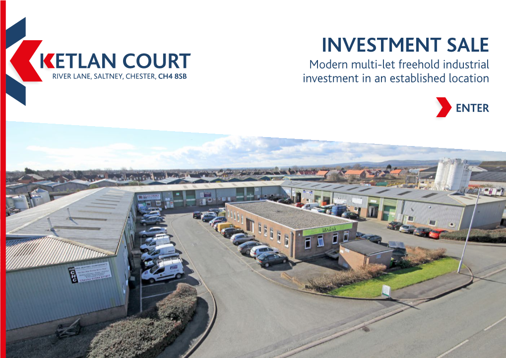 INVESTMENT SALE Modern Multi-Let Freehold Industrial RIVER LANE, SALTNEY, CHESTER, CH4 8SB Investment in an Established Location