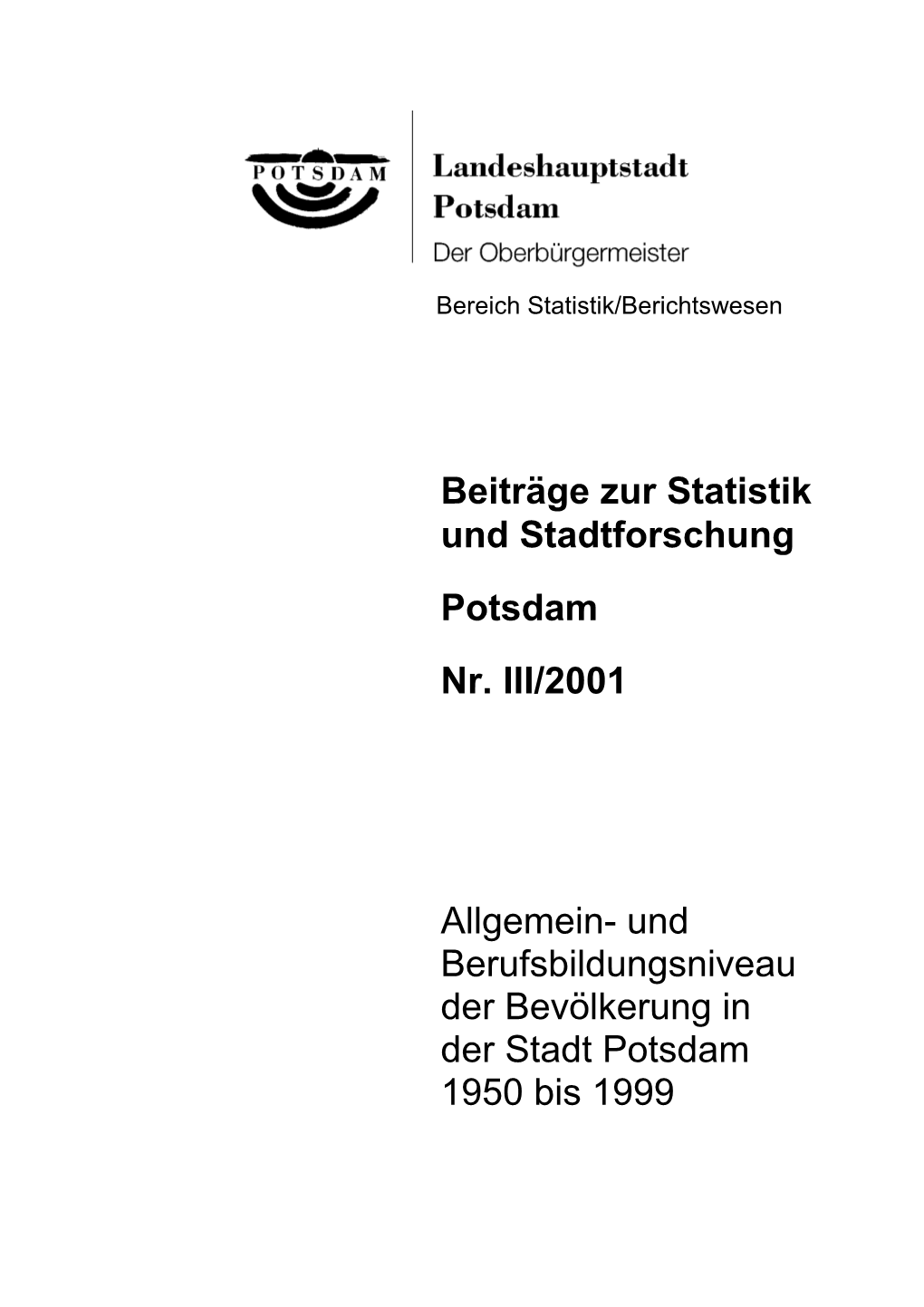 Allgemein- Und Berufsbildungsniveau Der Bevölkerung in Der Stadt Potsdam 1950 Bis 1999 Beiträge Zur Statistik Und Stadtforschung III/2001