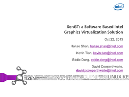 Xengt: a Software Based Intel Graphics Virtualization Solution