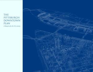 The Pittsburgh Downtown Plan a Blueprint for the 21St Century Contents