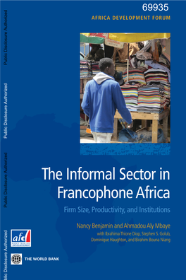 Informal Sector in Francophone Africa Public Disclosure Authorized Firm Size, Productivity, and Institutions