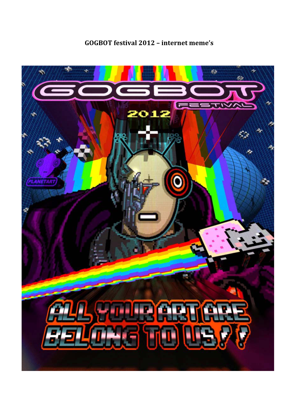 GOGBOT Festival 2012 – Internet Meme’S