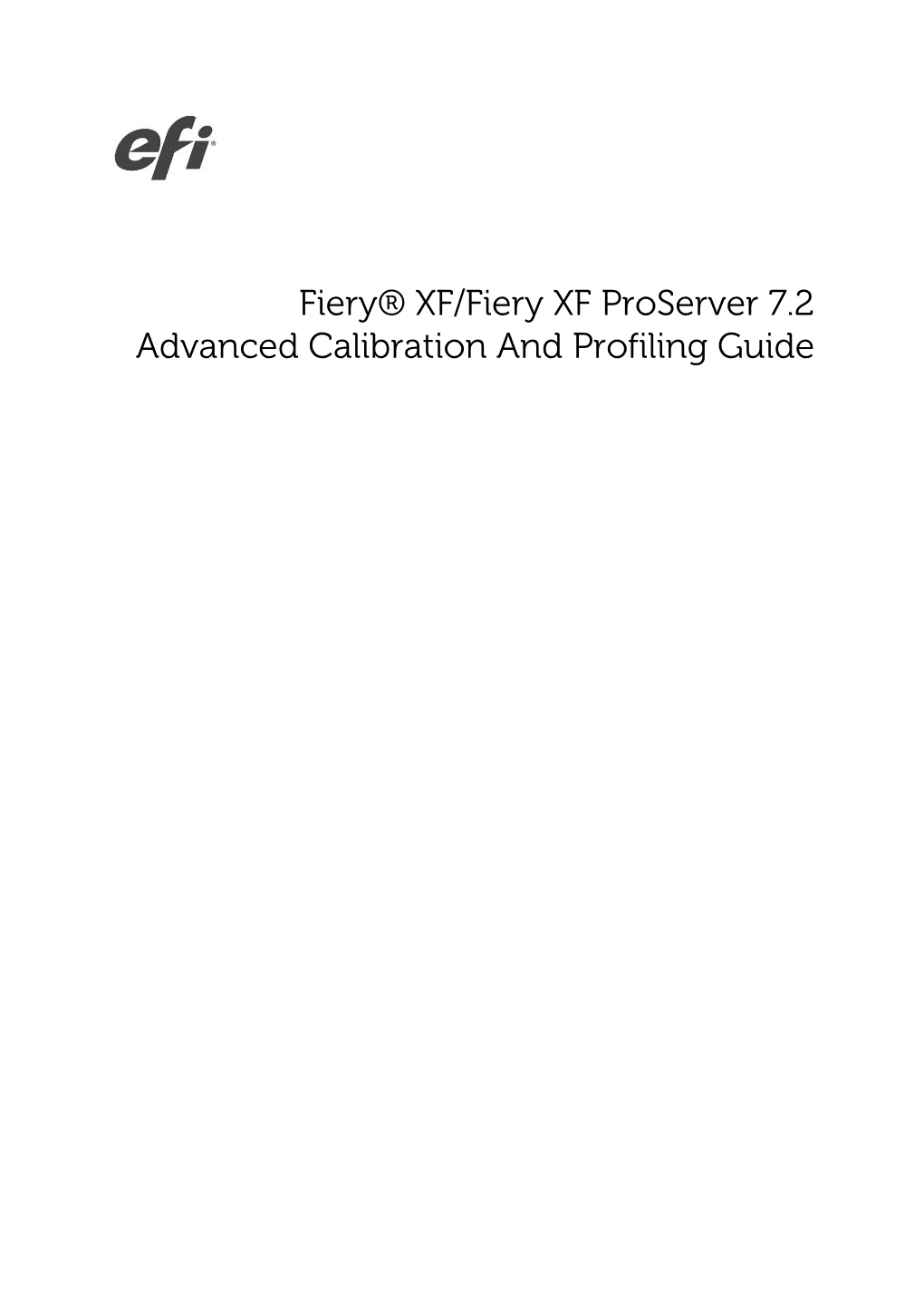Fiery® XF/Fiery XF Proserver 7.2 Advanced Calibration and Profiling Guide