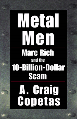 Metal Men Metal Men Marc Rich and the $10 Billion Scam A